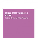 Gender Based Violence in Kosovo: A critical Review of Police Response